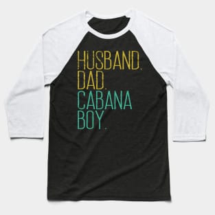 CABANA BOY AT YOUR SERVICE | POOL PARTY BOY BARTENDER FUNNY Baseball T-Shirt